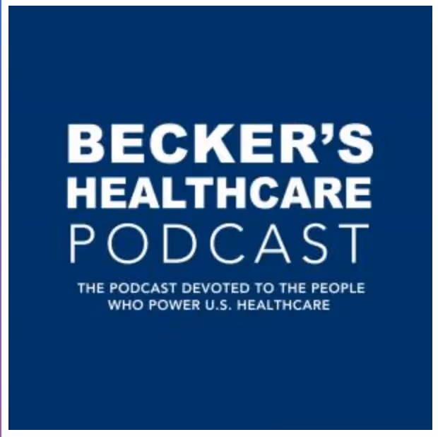 Beckers Healthcare Podcast